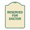 Signmission Reserved for Doctor Heavy-Gauge Aluminum Architectural Sign, 24" x 18", TG-1824-23212 A-DES-TG-1824-23212 - alternate 1